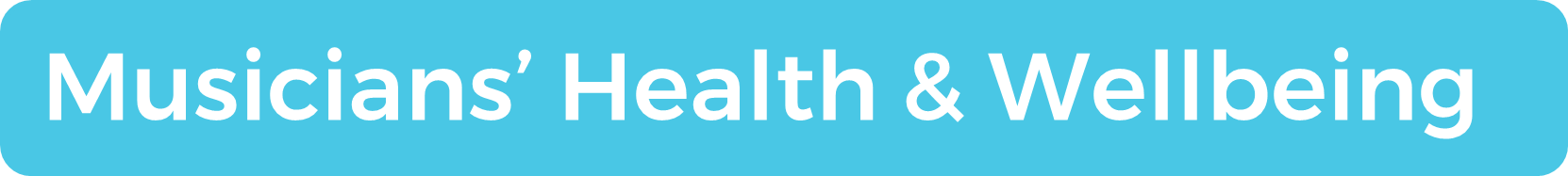 Musicians health and Wellbeing